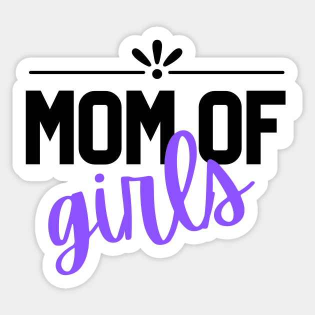 Mom of Girls Sticker by Rebecca Abraxas - Brilliant Possibili Tees